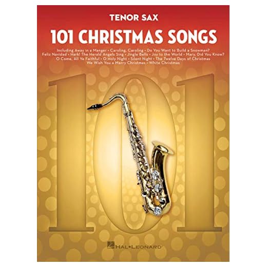 101 Christmas Songs – Tenor Sax Sheet Music Songbook | Holiday Favorites for Beginners Intermediate Players | Includes Silent Night Jingle Bells White Christmas Joy to the World