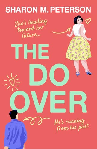 The Do-Over: A Totally Laugh-Out-Loud, Feel-Good Romantic Comedy