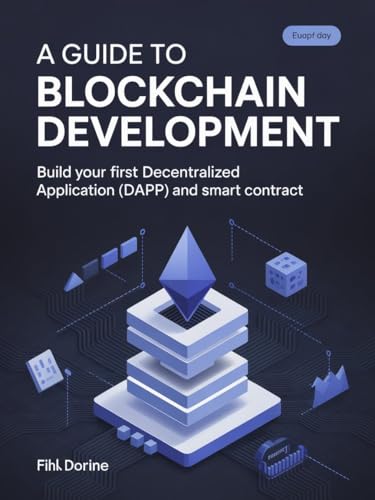 A GUIDE TO BLOCKCHAIN DEVELOPMENT : Build Your First Decentralized Application (dApp) and Smart Contract (Jerry Israel Series) (English Edition)