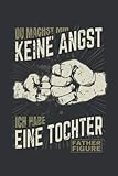 Du machst mir keine Angst - Ich habe eine Tochter: Du machst mir keine Angst - Ich habe eine Tochter - Vater Sprüche für Tochter und Papa Sprüche für ... Seiten Gepunktet 6x9 in (15.24 x 22.86 cm) A5
