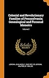 Colonial and Revolutionary Families of Pennsylvania; Genealogical and Personal Memoirs; Volume 2