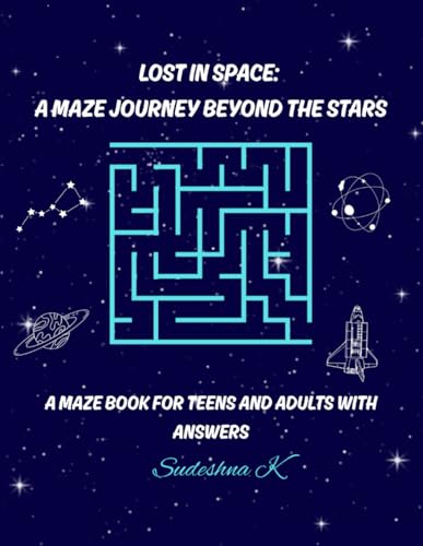 Lost in Space: A Maze Journey Beyond the Stars: Explore the universe, one puzzle at a time!