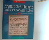  Kreuzstich-Mustertücher nach alten Vorlagen sticken. Mit Zählmustern in Farbe