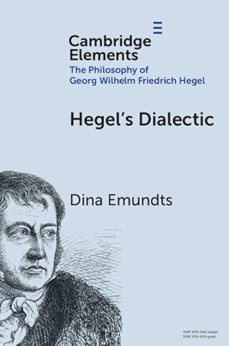 Hegel's Dialectic (Elements in the Philosophy of Georg Wilhelm Friedrich Hegel)