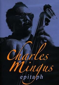 Charles Mingus: Epitaph