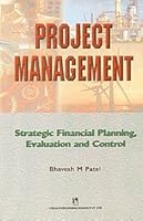 Project Management: Strategic Financial Planning and Evaluation and Control 8125907777 Book Cover