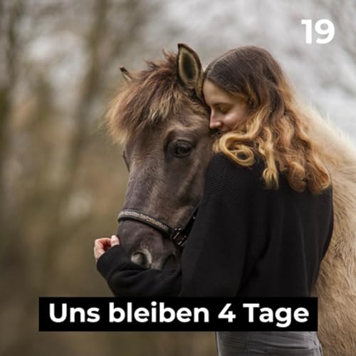 #19 - Uns bleiben noch 4 gemeinsame Tage