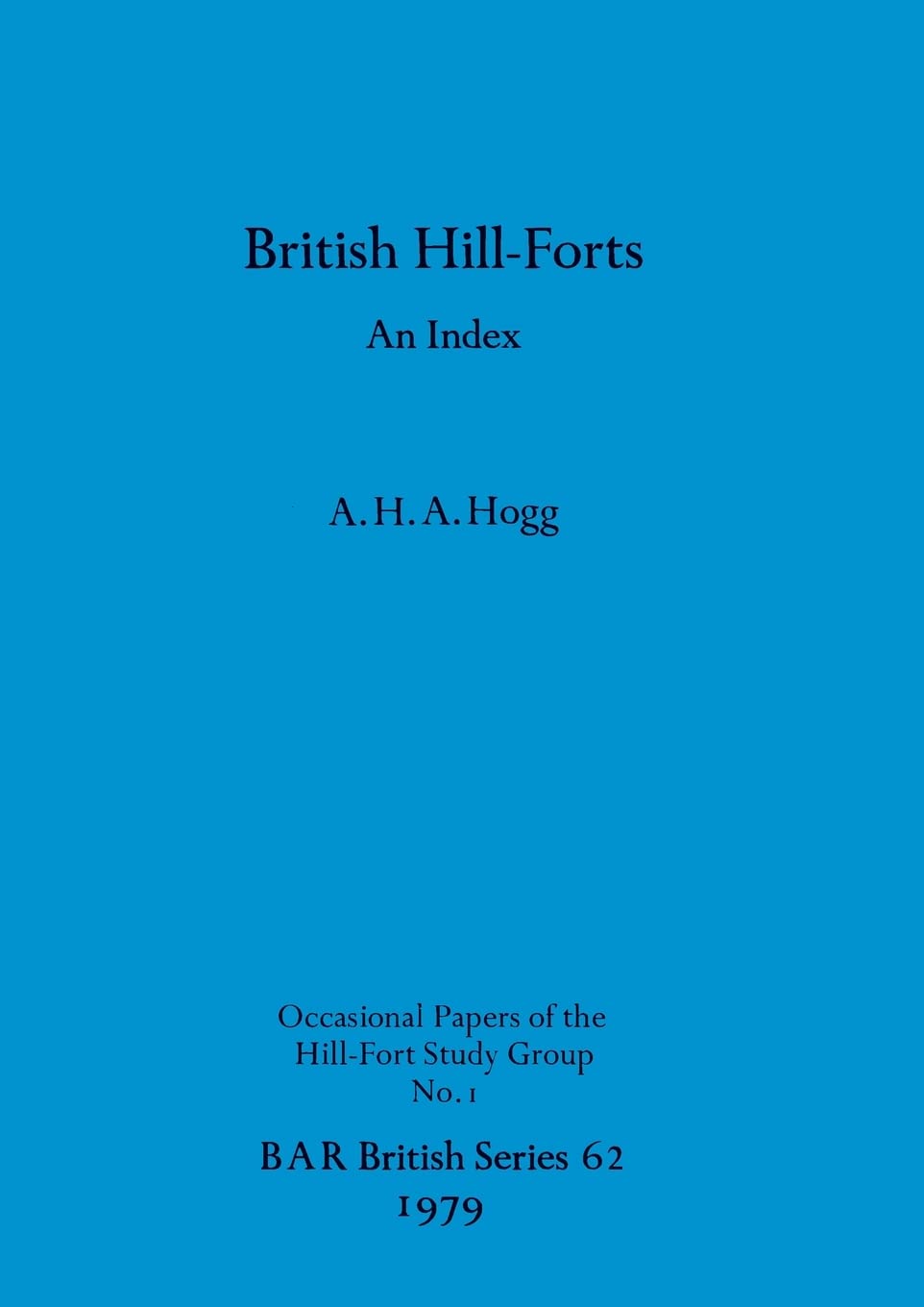 British Hill-forts: An Index: 62 (British Archaeological Reports British Series)