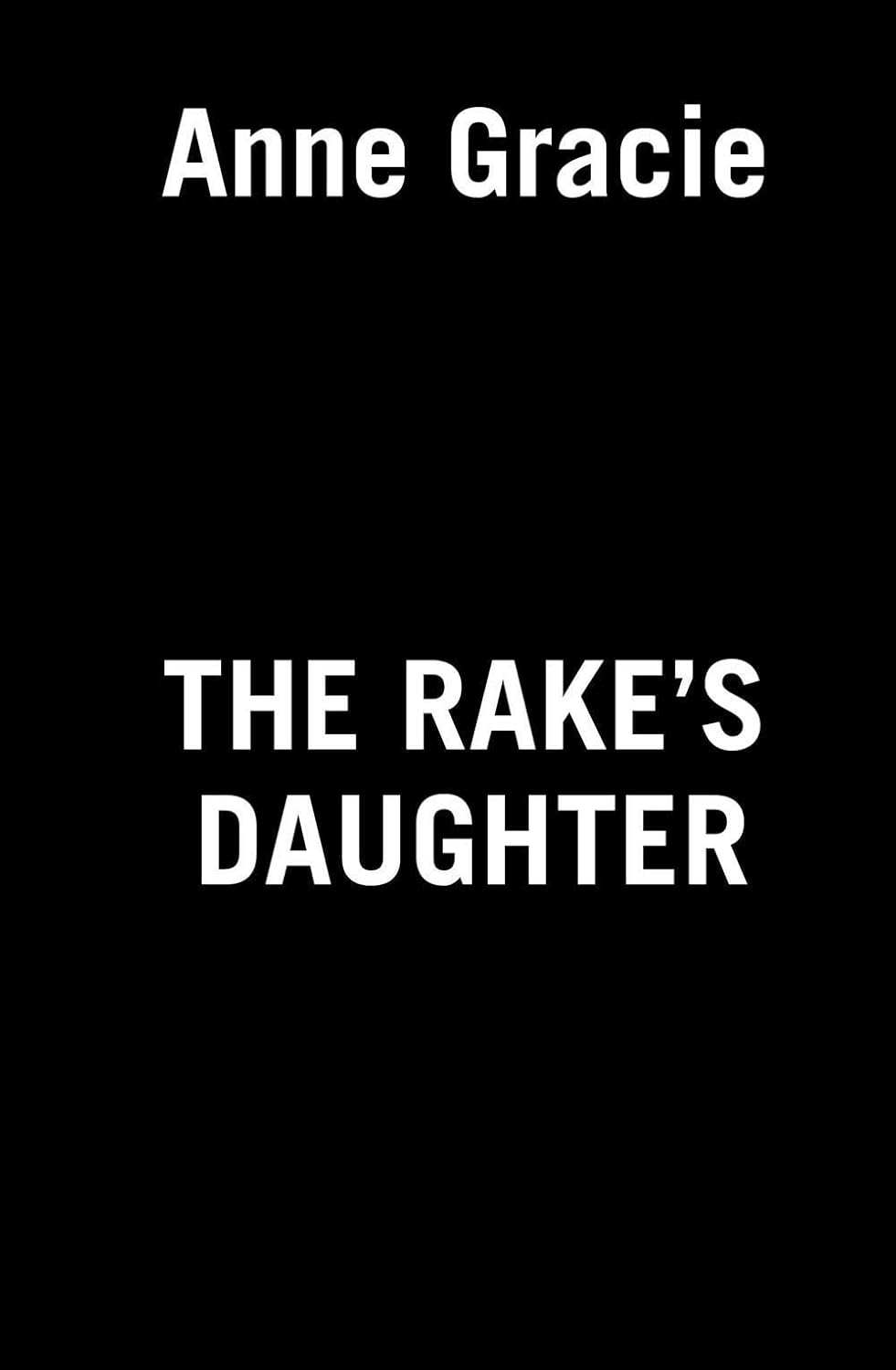 The Rake's Daughter (The Brides of Bellaire Gardens, Band 2) Gracie