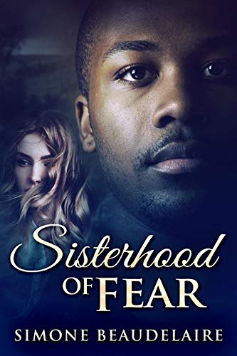 Sisterhood Of Fear by [Simone Beaudelaire]