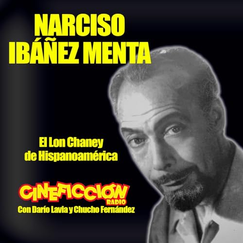 『Narciso Ibáñez Menta. Con Cineficción (Canal YouTube Abril 2025)』のカバーアート