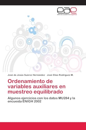 Ordenamiento de variables auxiliares en muestreo equilibrado: Algunos ejercicios con los datos MU284 y la encuesta ENIGH 2002