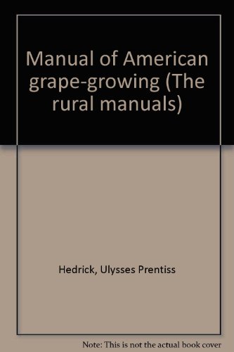 Manual of American grape-growing (The rural man... B00086ABE6 Book Cover