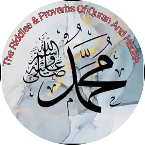 The Riddles & Proverbs Of Quran and Hadith