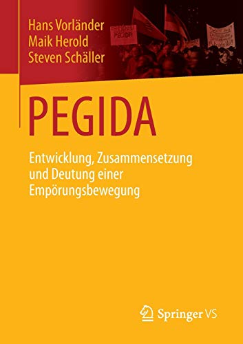 PEGIDA: Entwicklung, Zusammensetzung und Deutung einer Empörungsbewegung PEGIDA: Entwicklung, Zusammensetzung und Deutung einer Empörungsbewegung