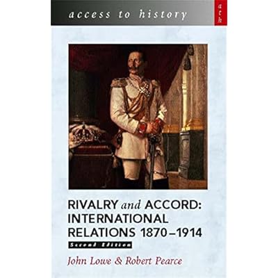 Access to History: Rivalry and Accord - International Relations 1870-1914, 2nd Edition