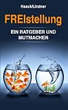 FREIstellung: Ein Ratgeber und Mutmacher