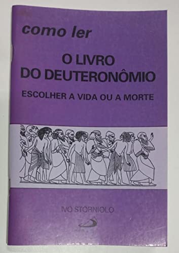 Como ler o livro do Deuteronômio: escolher a vida ou a morte
