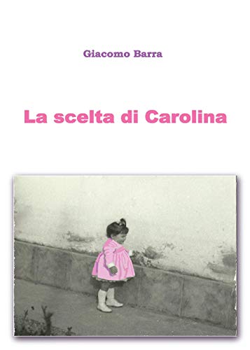 La scelta di Carolina (Italian Edition)