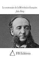 Le Centenaire de La Revolution Francaise 1507831579 Book Cover