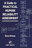 A Guide To Practical Human Reliability Assessment