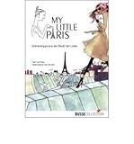 My little Paris: Geheimtipps aus der Stadt der Liebe (Paperback)(German) - Common