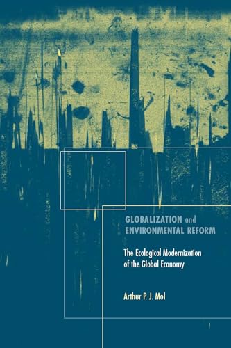 Globalization and Environmental Reform: The Ecological Modernization of the Global