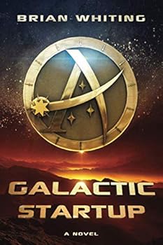 Galactic Startup - Book #1 of the Galactic Startup