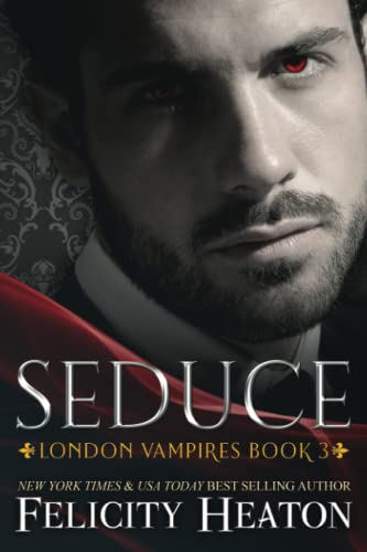 Seduce (London Vampires Romance Series)