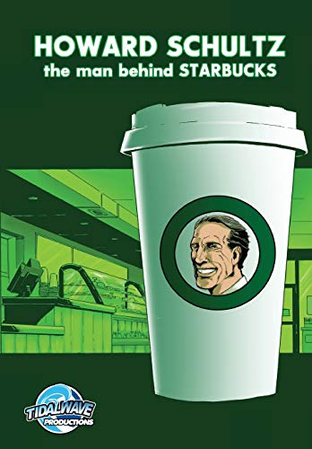 Howard Schultz: The Man Behind STARBUCKS Coffee: Graphic novel (Orbit)