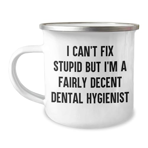 Dental Hygienist Gifts - I Can't Fix Stupid But I'm A Fairly Decent Dental Hygienist, Birthday Unique Gifts from Friends to Dental Hygienist Coworkers