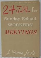 24 Talks for Sunday School Workers' Meetings B004W9Q35G Book Cover
