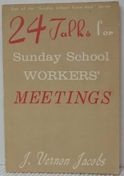 Paperback 24 Talks for Sunday School Workers' Meetings Book