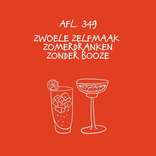 #349 - Zwoele zelfmaak zomerdranken zonder booze