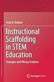  Instructional Scaffolding in STEM Education: Strategies and Efficacy Evidence