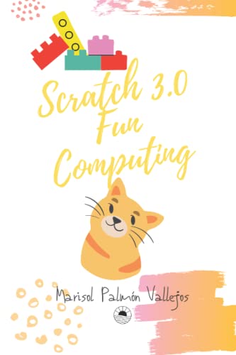 Scratch 3.0, fun computing: For very creative kids