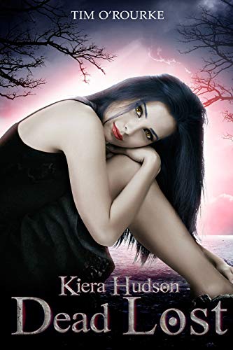 Dead Lost: Kiera Hudson Series Two (Book Nine) (Kiera Hudson Vampire Detective Series Two)