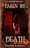 Taken By Death: A Monster Romance