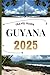 GUYANA TRAVEL GUIDE: Your Travel Companion To Wander, Explore, And Savor The Highlights Of This Must-Visit Destination (World_Travelling_Series)