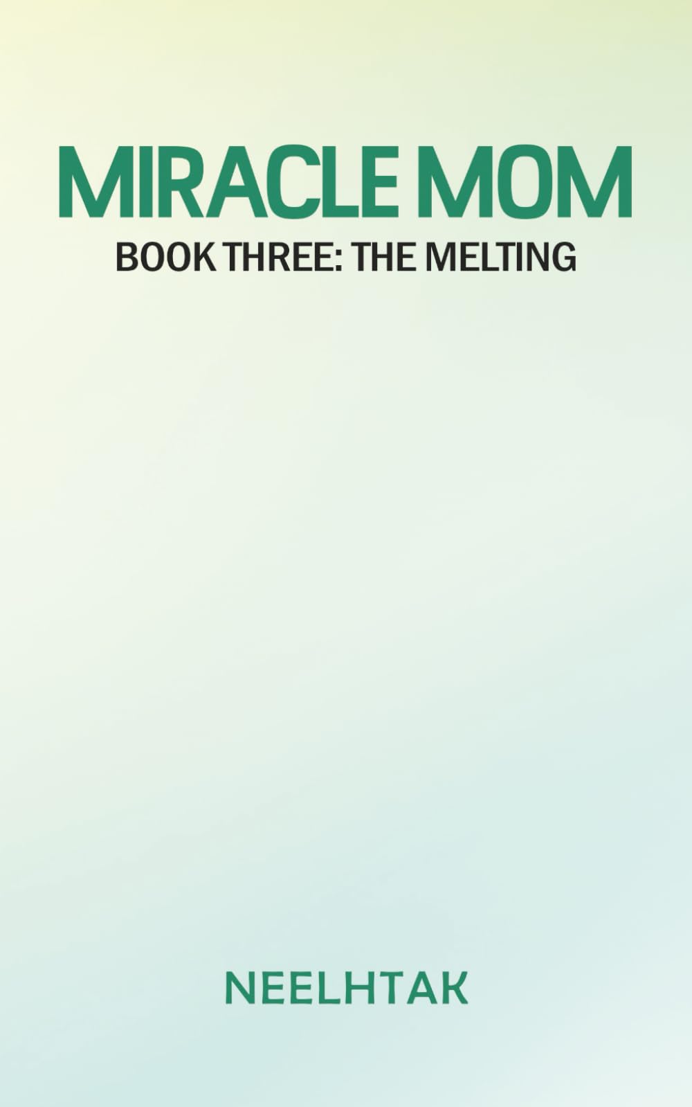 Miracle Mom: Book Three: The Melting