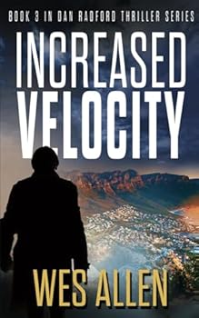 Paperback Increased Velocity: Book 3 in Dan Radford Thriller Series Book