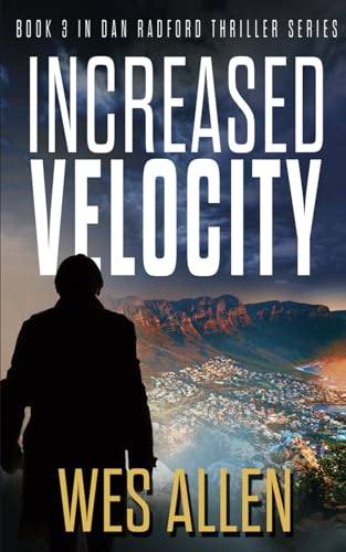 Increased Velocity: Book 3 in Dan Radford Thriller Series