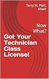 Got Your Technician Class License!: Now What? (Ham Radio Books by NN4Y)