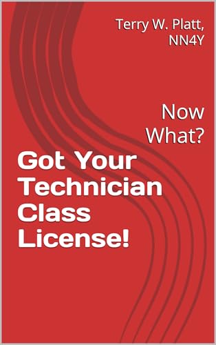 Got Your Technician Class License!: Now What? (Ham Radio Books by NN4Y)