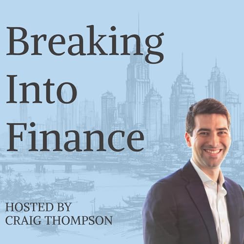 Breaking Into Finance Podcast By Craig Thompson cover art