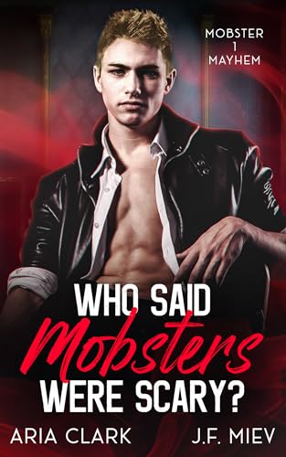 Who Said Mobsters Were Scary?: An MM Mafia Romantic Comedy (Mobster Mayhem Book 1)
