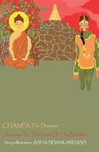 CHAMPA The Dreamer Journeys To The Land Of the Buddha