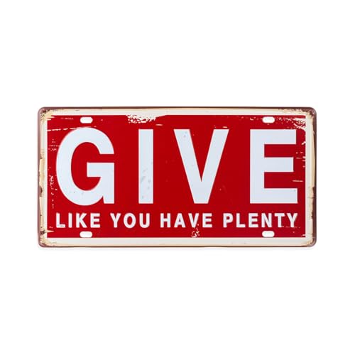 Image of Decorative Retro Metal Signs Wall Plate - 12x8 Inch (Give like you have plenty) | Weatherproof Vintage Metal Sign Plate for Cafe, Home, Bar, Garage | Decorative Wall Hanging Sign Board