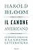 Il Canone Americano. Lo Spirito Creativo E La Grande Letteratura - 3