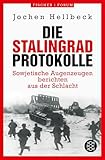  Die Stalingrad-Protokolle: Sowjetische Augenzeugen berichten aus der Schlacht